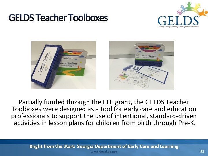 GELDS Teacher Toolboxes Partially funded through the ELC grant, the GELDS Teacher Toolboxes were GELDS Teacher Toolboxes Partially funded through the ELC grant, the GELDS Teacher Toolboxes were