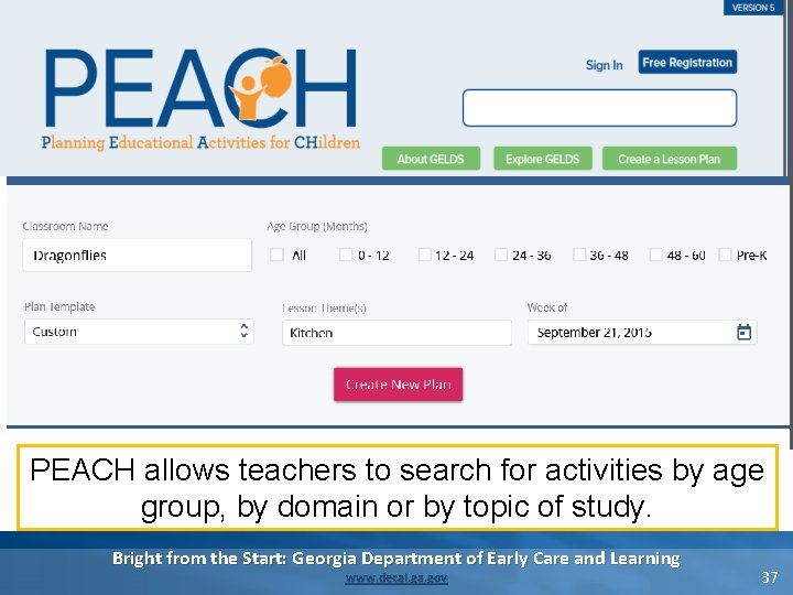 PEACH allows teachers to search for activities by age group, by domain or by PEACH allows teachers to search for activities by age group, by domain or by