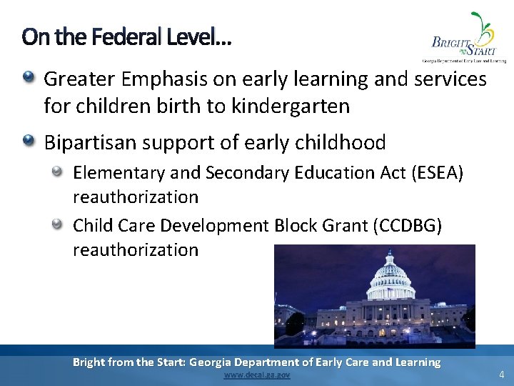 On the Federal Level… Greater Emphasis on early learning and services for children birth On the Federal Level… Greater Emphasis on early learning and services for children birth