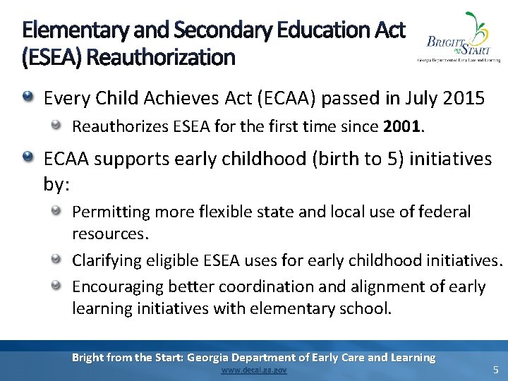 Elementary and Secondary Education Act (ESEA) Reauthorization Every Child Achieves Act (ECAA) passed in Elementary and Secondary Education Act (ESEA) Reauthorization Every Child Achieves Act (ECAA) passed in