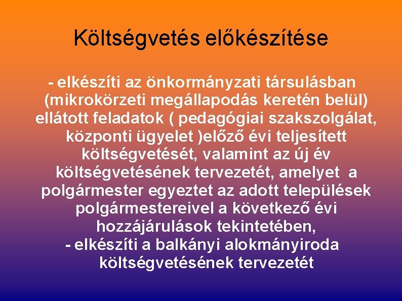 Költségvetés előkészítése - elkészíti az önkormányzati társulásban (mikrokörzeti megállapodás keretén belül) ellátott feladatok (