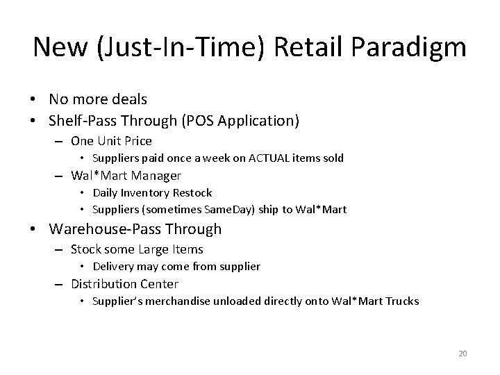 New (Just-In-Time) Retail Paradigm • No more deals • Shelf-Pass Through (POS Application) –