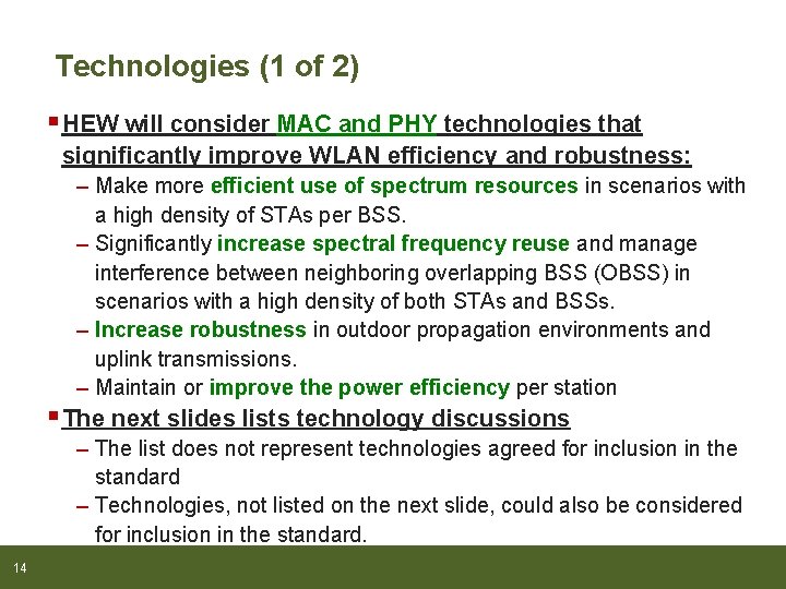 Technologies (1 of 2) § HEW will consider MAC and PHY technologies that significantly