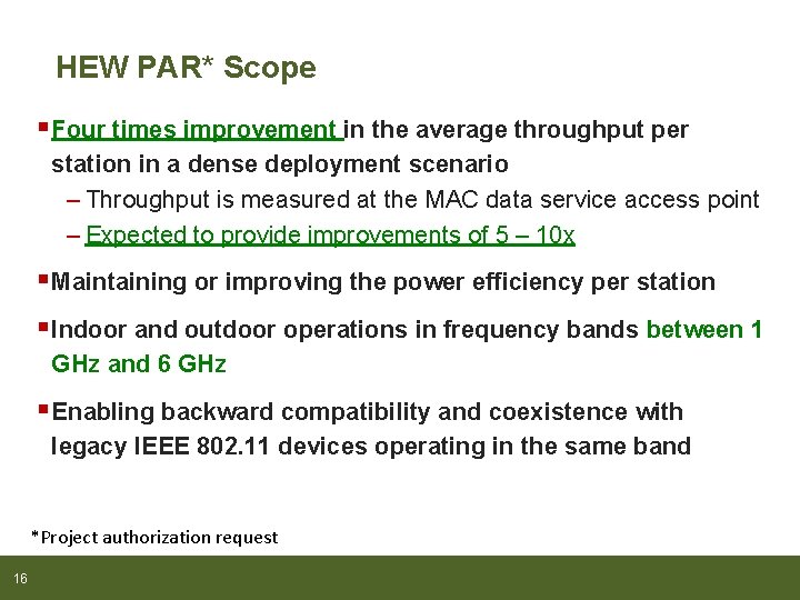 HEW PAR* Scope § Four times improvement in the average throughput per station in