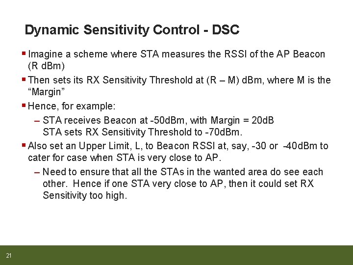 Dynamic Sensitivity Control - DSC § Imagine a scheme where STA measures the RSSI