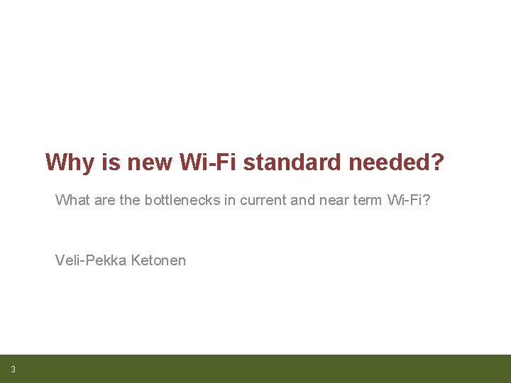 Why is new Wi-Fi standard needed? What are the bottlenecks in current and near