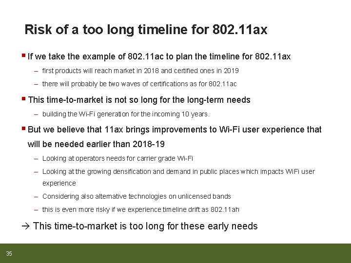 Risk of a too long timeline for 802. 11 ax § If we take