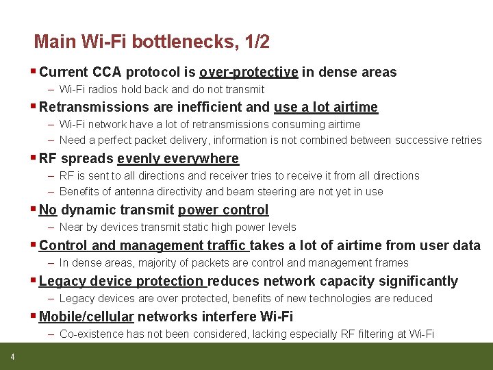 Main Wi-Fi bottlenecks, 1/2 § Current CCA protocol is over-protective in dense areas –