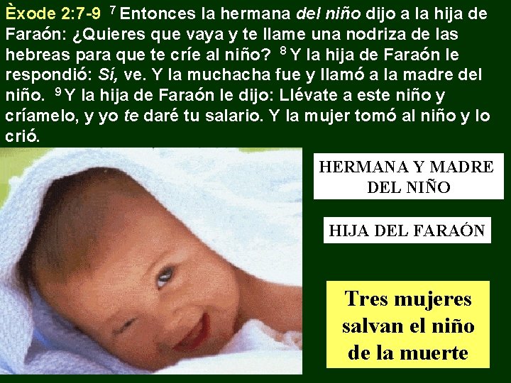 Èxode 2: 7 -9 7 Entonces la hermana del niño dijo a la hija