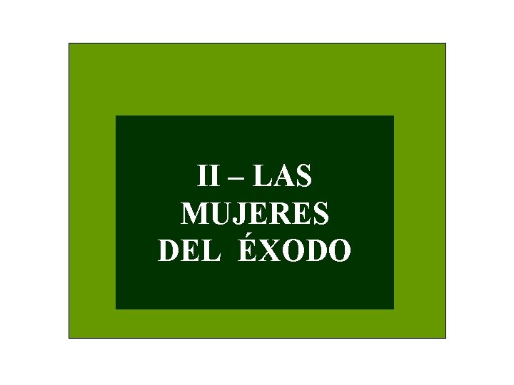 II – LAS MUJERES DEL ÉXODO 