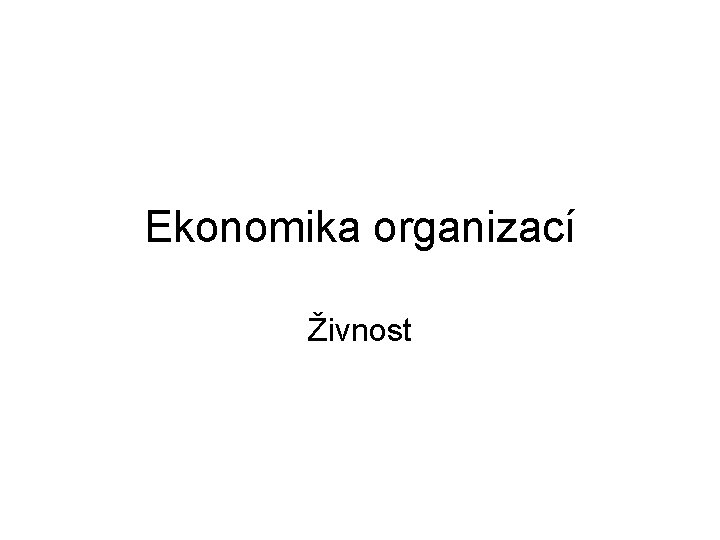 Ekonomika organizací Živnost 