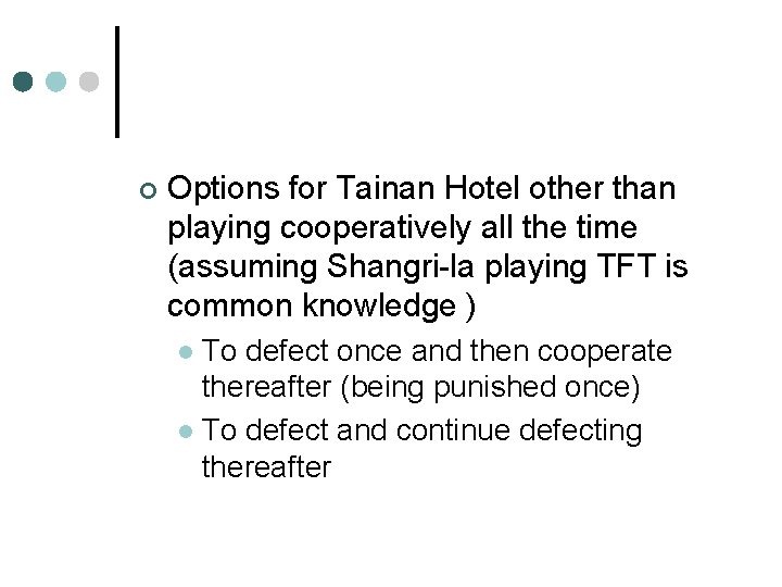 ¢ Options for Tainan Hotel other than playing cooperatively all the time (assuming Shangri-la