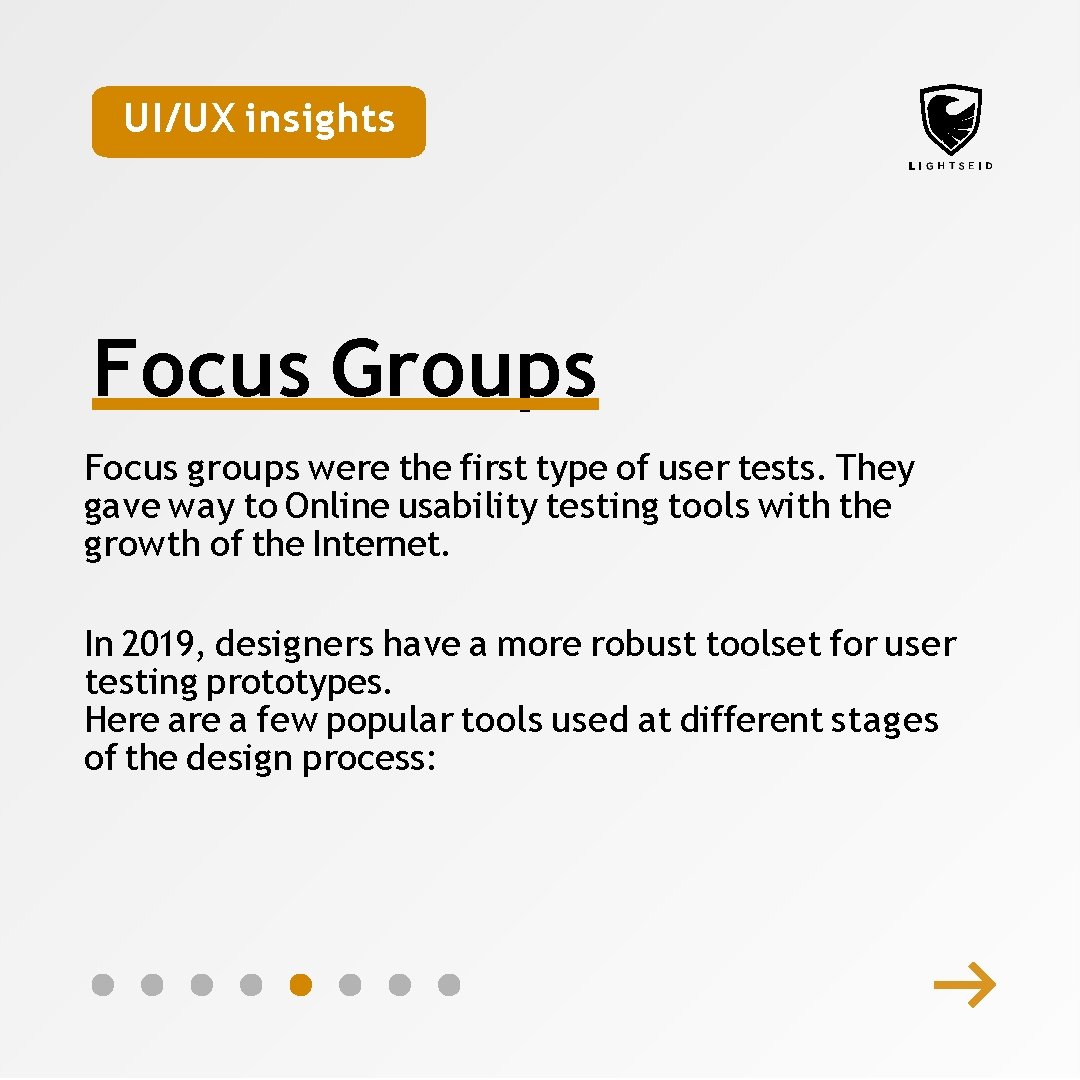 UI/UX insights Focus Groups Focus groups were the first type of user tests. They