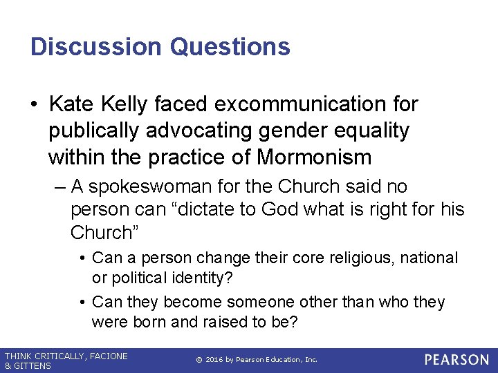 Discussion Questions • Kate Kelly faced excommunication for publically advocating gender equality within the