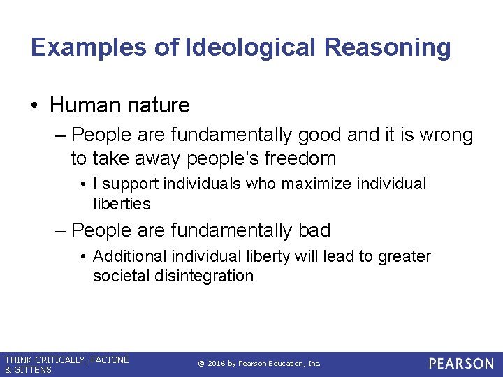 Examples of Ideological Reasoning • Human nature – People are fundamentally good and it