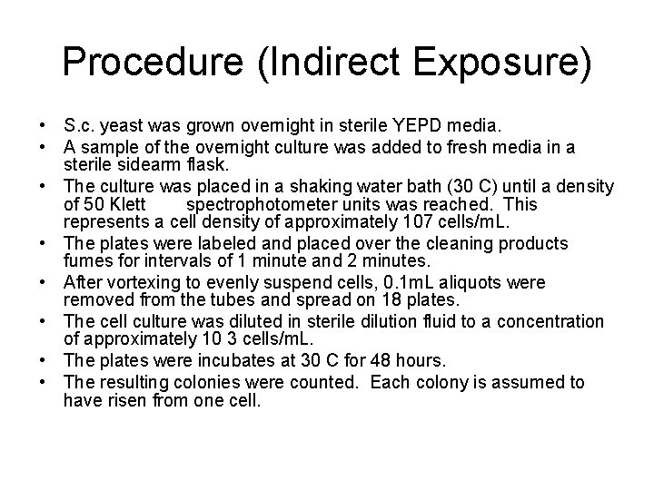 Procedure (Indirect Exposure) • S. c. yeast was grown overnight in sterile YEPD media.