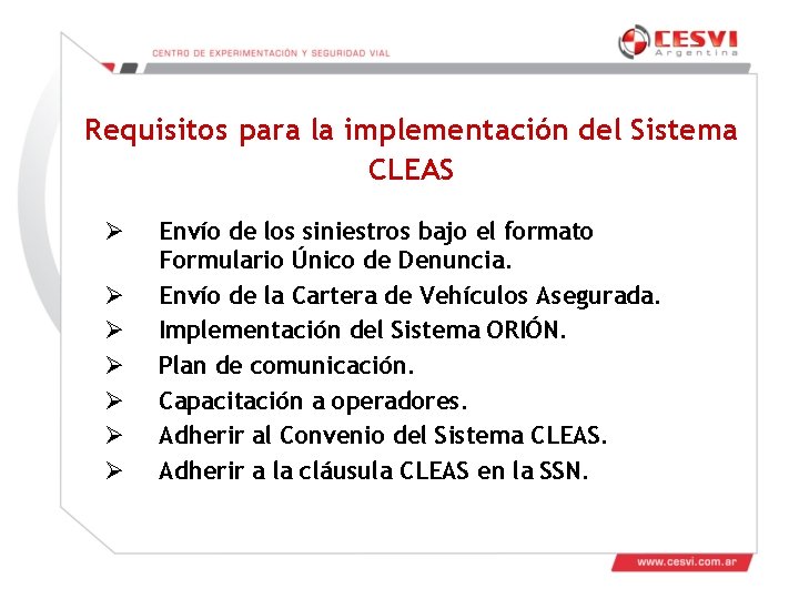 Requisitos para la implementación del Sistema CLEAS Ø Ø Ø Ø Envío de los Requisitos para la implementación del Sistema CLEAS Ø Ø Ø Ø Envío de los