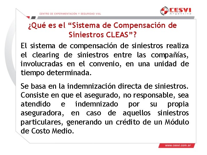 ¿Qué es el “Sistema de Compensación de Siniestros CLEAS”? El sistema de compensación de ¿Qué es el “Sistema de Compensación de Siniestros CLEAS”? El sistema de compensación de