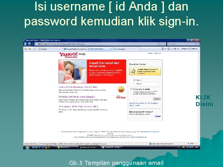 Isi username [ id Anda ] dan password kemudian klik sign-in. KLIK Disini Gb.