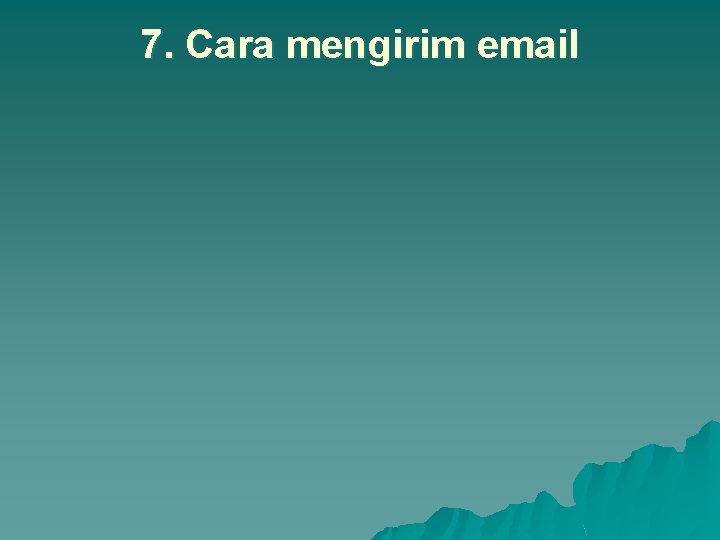 7. Cara mengirim email 