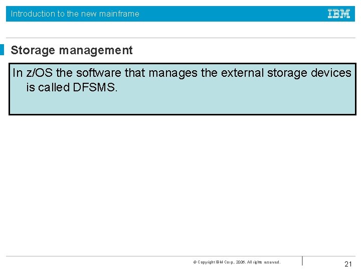 Introduction to the new mainframe Storage management In z/OS the software that manages the Introduction to the new mainframe Storage management In z/OS the software that manages the
