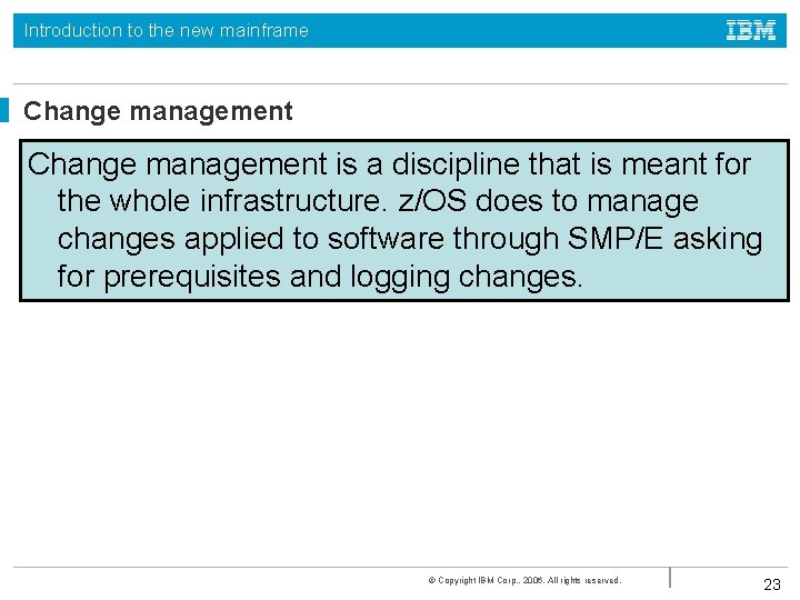 Introduction to the new mainframe Change management is a discipline that is meant for Introduction to the new mainframe Change management is a discipline that is meant for