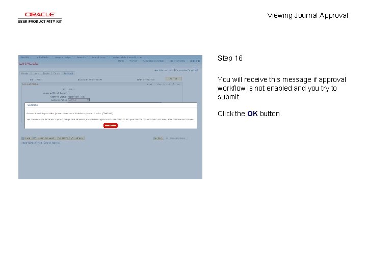 Viewing Journal Approval Step 16 You will receive this message if approval workflow is