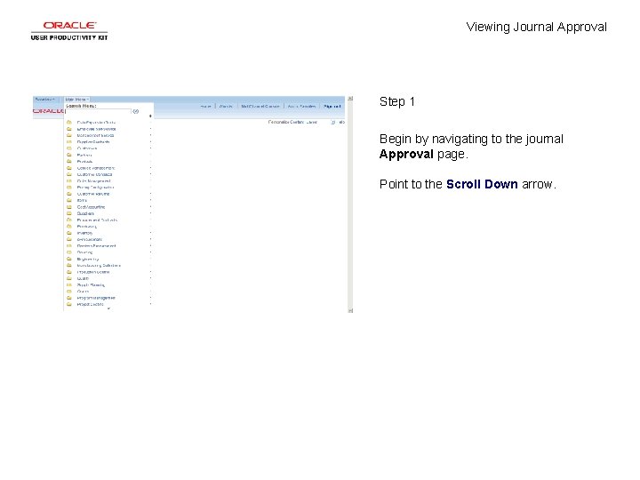 Viewing Journal Approval Step 1 Begin by navigating to the journal Approval page. Point