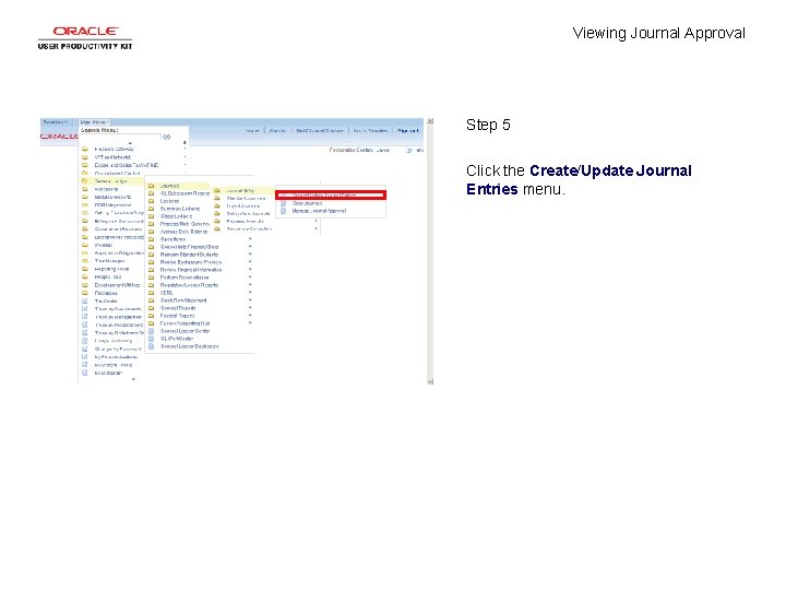 Viewing Journal Approval Step 5 Click the Create/Update Journal Entries menu. 