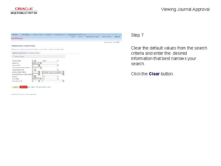Viewing Journal Approval Step 7 Clear the default values from the search criteria and