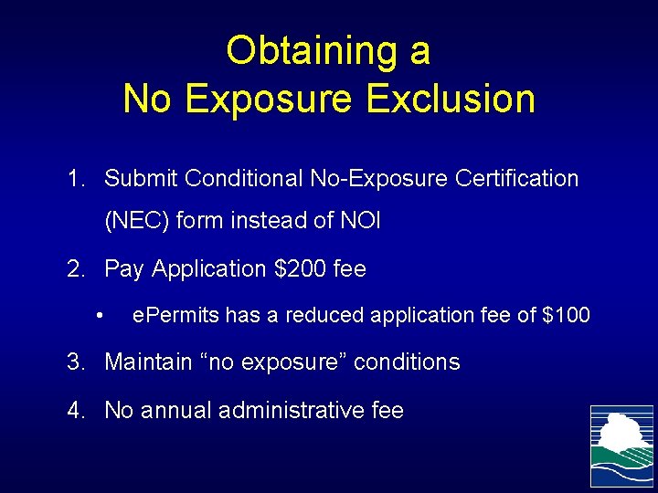 Obtaining a No Exposure Exclusion 1. Submit Conditional No-Exposure Certification (NEC) form instead of
