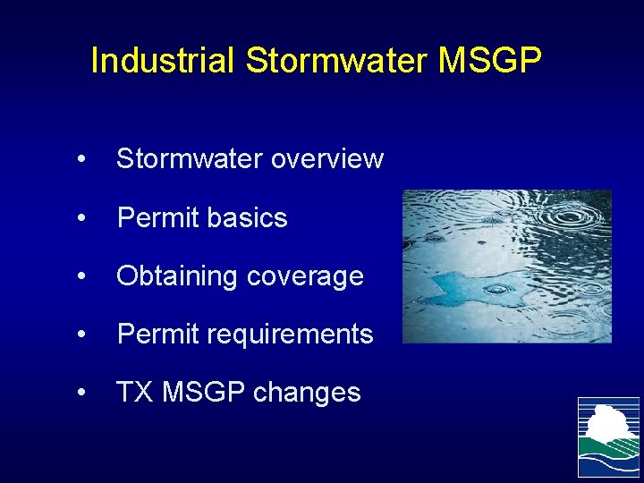Industrial Stormwater MSGP • Stormwater overview • Permit basics • Obtaining coverage • Permit