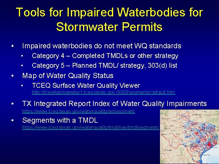 Tools for Impaired Waterbodies for Stormwater Permits • Impaired waterbodies do not meet WQ