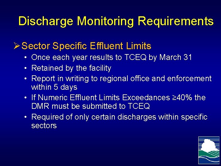 Discharge Monitoring Requirements Ø Sector Specific Effluent Limits • • • Once each year