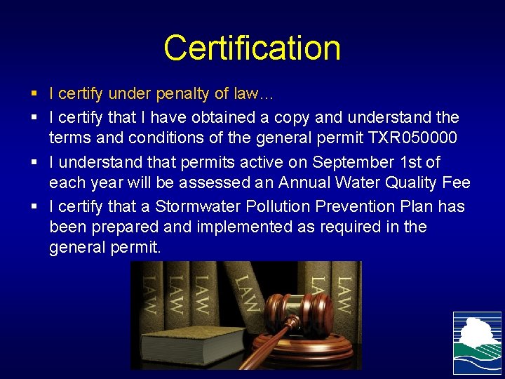 Certification § I certify under penalty of law… § I certify that I have
