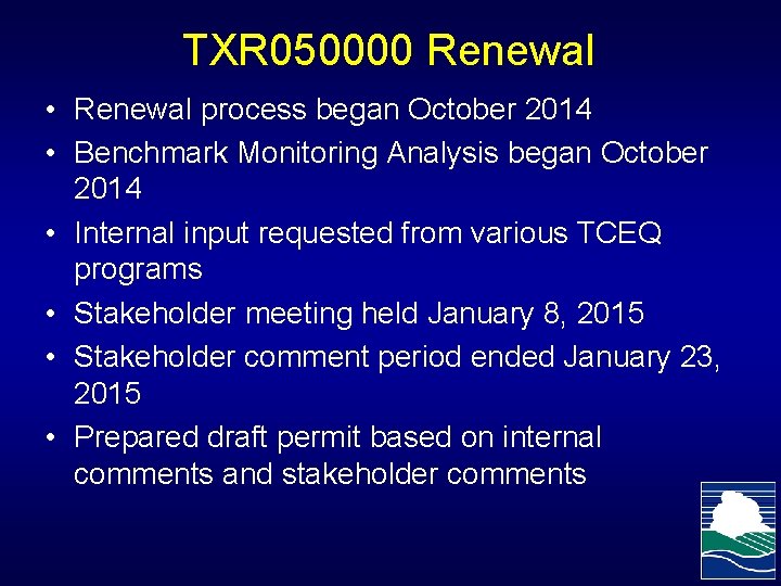 TXR 050000 Renewal • Renewal process began October 2014 • Benchmark Monitoring Analysis began