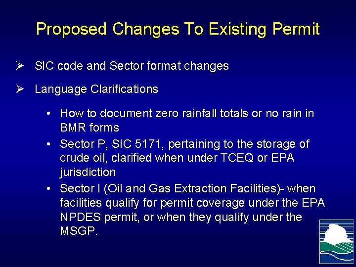 Proposed Changes To Existing Permit Ø SIC code and Sector format changes Ø Language