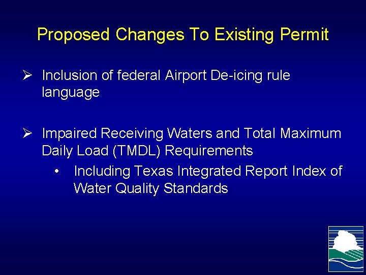 Proposed Changes To Existing Permit Ø Inclusion of federal Airport De-icing rule language Ø