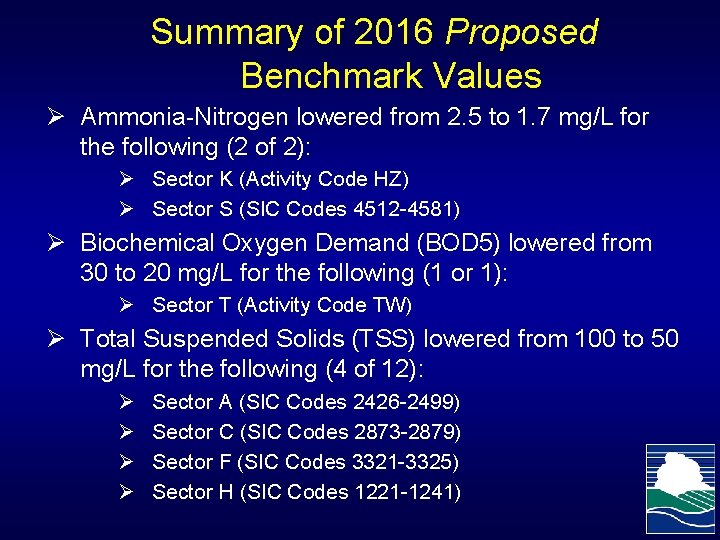 Summary of 2016 Proposed Benchmark Values Ø Ammonia-Nitrogen lowered from 2. 5 to 1.