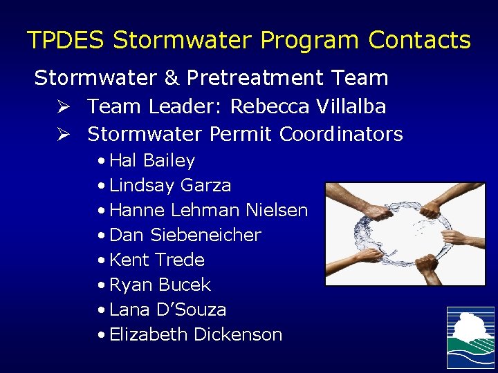 TPDES Stormwater Program Contacts Stormwater & Pretreatment Team Ø Team Leader: Rebecca Villalba Ø