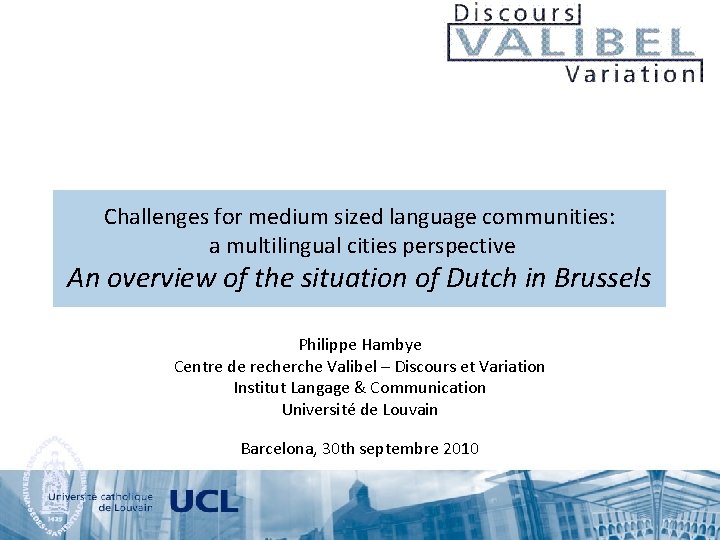 Challenges for medium sized language communities: a multilingual cities perspective An overview of the