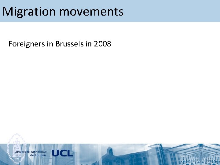 Migration movements Foreigners in Brussels in 2008 