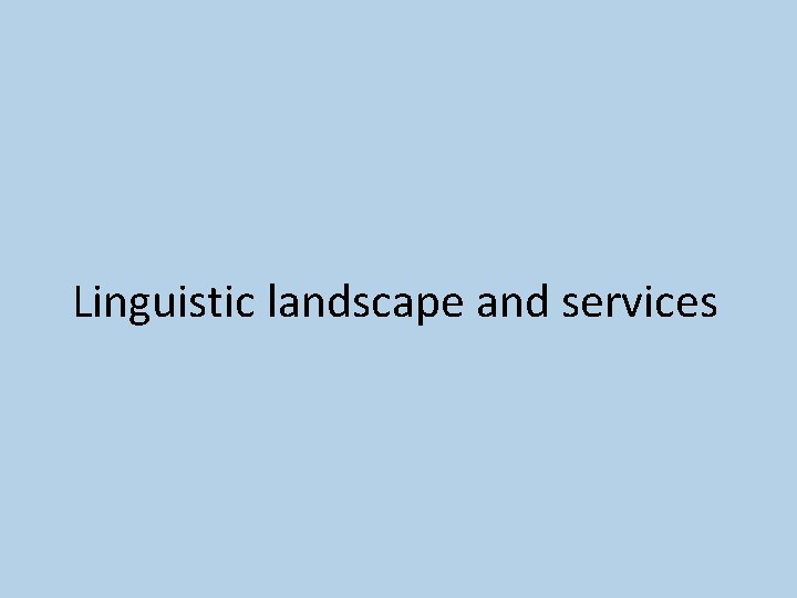 Linguistic landscape and services 