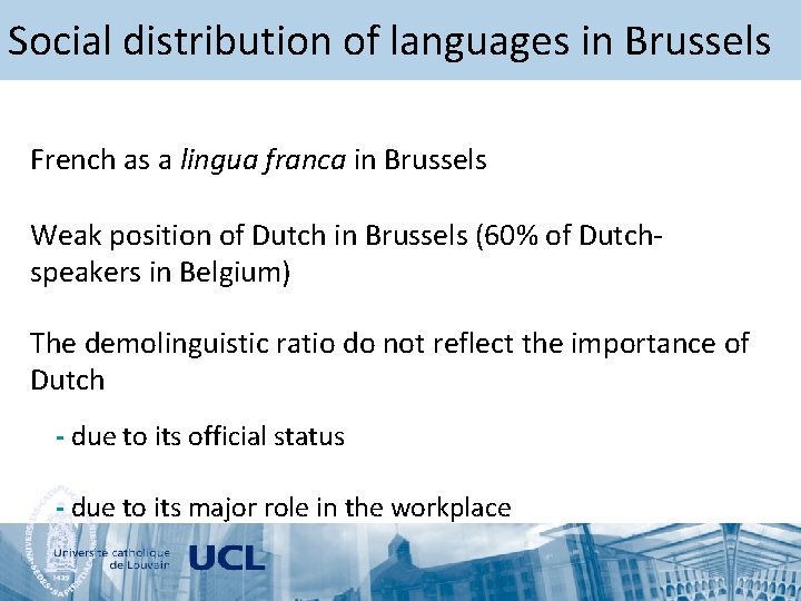 Social distribution of languages in Brussels French as a lingua franca in Brussels Weak