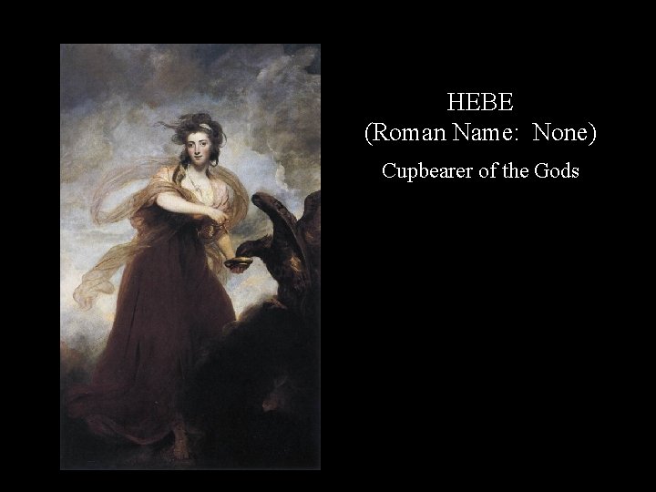 HEBE (Roman Name: None) Cupbearer of the Gods 