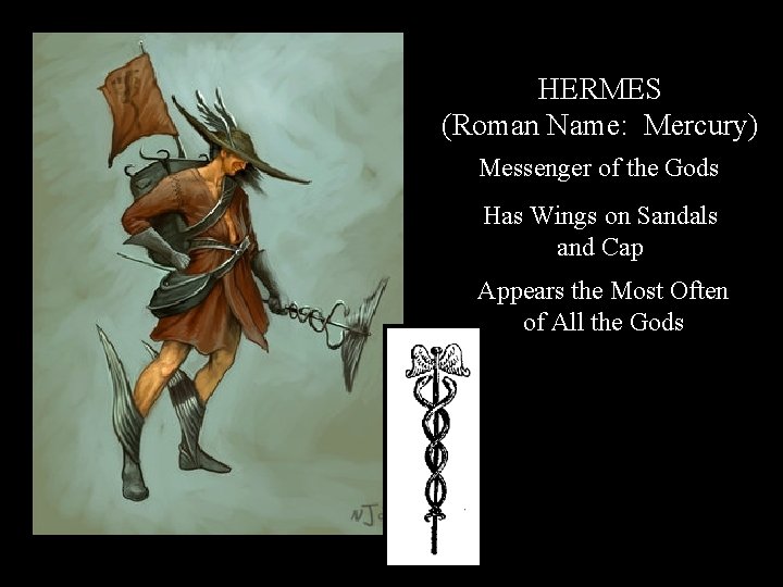 HERMES (Roman Name: Mercury) Messenger of the Gods Has Wings on Sandals and Cap