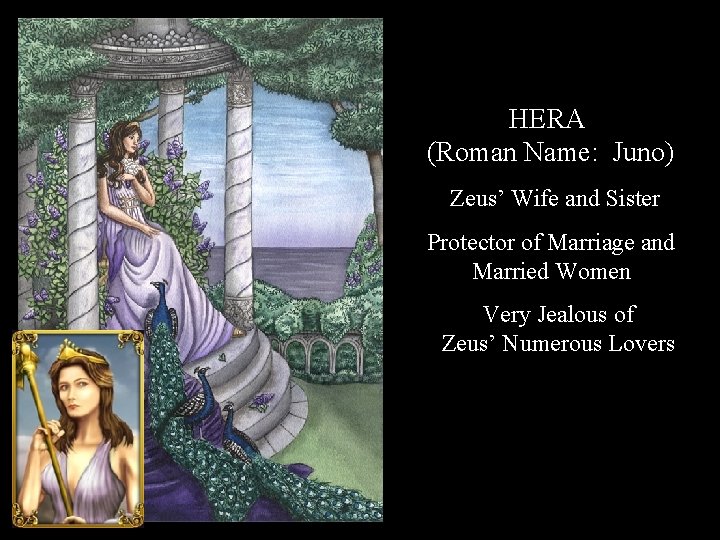HERA (Roman Name: Juno) Zeus’ Wife and Sister Protector of Marriage and Married Women