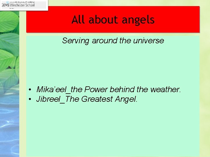 All about angels Serving around the universe • Mika’eel_the Power behind the weather. •