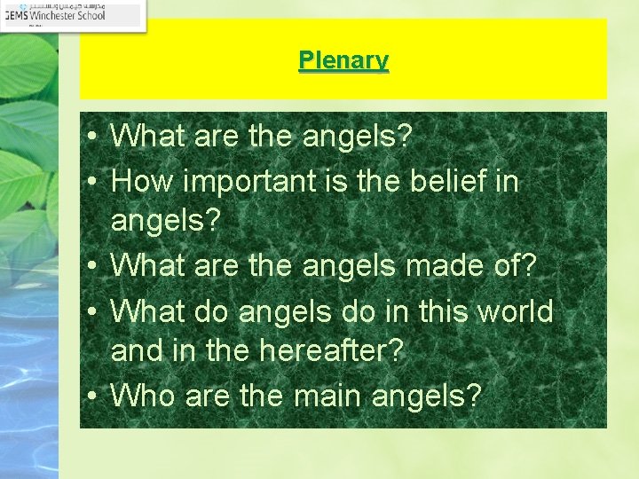 Plenary • What are the angels? • How important is the belief in angels?