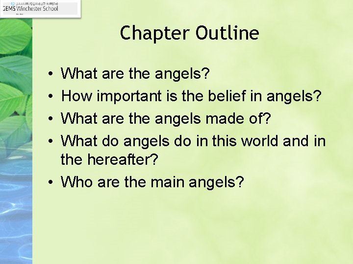 Chapter Outline • • What are the angels? How important is the belief in